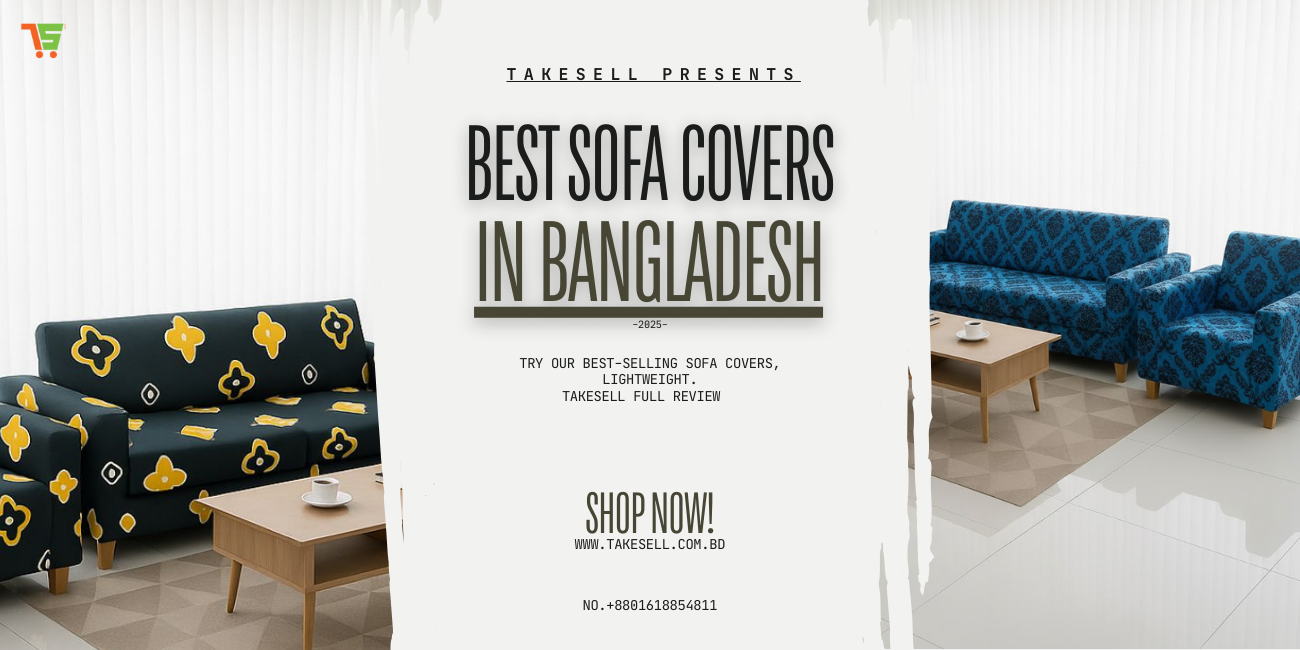 Best Sofa Covers in Bangladesh 2025: TakeSell Complete Guide & Review